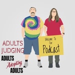 Logo of the podcast Adults Judging Adults Adopting Adults Podcast Adults Judging Adults Adopting Adults