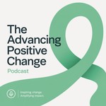 Logo of the podcast Advancing Positive Change Podcast Advancing Positive Change
