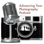 Logo of the podcast Advancing Your Photography Podcast Podcast Advancing Your Photography Podcast