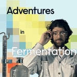 Logo of the podcast Adventures in... Fermentation Podcast Adventures in... Fermentation