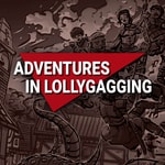 Adventures in Lollygagging