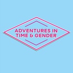Podcast Adventures in Time and Gender