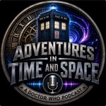 Adventures In Time And Space: A Doctor Who Podcast Podcast Adventures In Time And Space: A Doctor Who Podcast