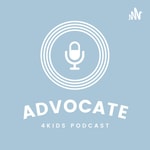 Logo of the podcast Advocate 4KIDS Podcast Podcast Advocate 4KIDS Podcast