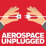 Aerospace Unplugged Podcast Aerospace Unplugged