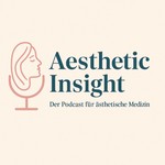Logo of the podcast Aesthetic Insight - Der Podcast für ästhetische Medizin. Podcast Aesthetic Insight - Der Podcast für ästhetische Medizin.