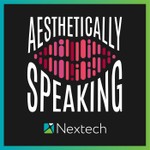 Aesthetically Speaking: Plastic Surgery & Med Spa Marketing presented by Nextech Podcast Aesthetically Speaking: Plastic Surgery & Med Spa Marketing presented by Nextech