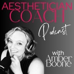 Logo of the podcast Aesthetician Coach Podcast Aesthetician Coach