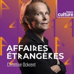 Logo of the podcast Affaires étrangères Podcast Affaires étrangères