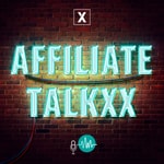 Logo of the podcast Affiliate TalkxX – Affiliate Marketing Podcast Podcast Affiliate TalkxX – Affiliate Marketing Podcast