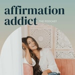 Logo of the podcast Affirmation Addict | Manifestation as a Lifestyle Podcast Affirmation Addict | Manifestation as a Lifestyle
