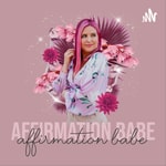 Logo of the podcast Affirmation Babe Podcast Affirmation Babe