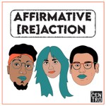 Affirmative (Re)Action Podcast Affirmative (Re)Action