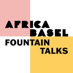 Logo of the podcast Africa Basel Fountain Talks Podcast Africa Basel Fountain Talks