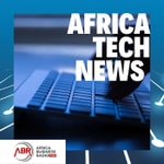 Logo of the podcast Africa Tech News Logo of the podcast Africa Tech News