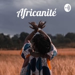 Logo of the podcast Africanité : Héritage Podcast Africanité : Héritage