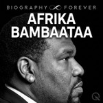 Podcast Afrika Bambaataa - Biography Forever