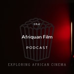 Afriquan Film Podcast Afriquan Film