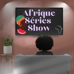 Logo of the podcast Afrique Séries Show Podcast Afrique Séries Show
