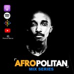 Logo of the podcast AFROPOLITAN MIX SERIES Podcast AFROPOLITAN MIX SERIES