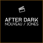 Podcast After Dark: Nouveau/Jones