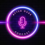 Logo of the podcast After Dark Podcast Podcast After Dark Podcast
