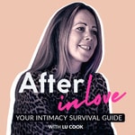Logo of the podcast After Inlove: Your Intimacy Survival Guide Podcast After Inlove: Your Intimacy Survival Guide