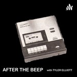 Logo of the podcast After The Beep with Tyler Elliott Podcast After The Beep with Tyler Elliott