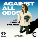 Logo of the podcast Against All Odds with Yris Palmer Podcast Against All Odds with Yris Palmer