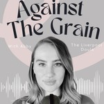 Against The Grain Podcast Against The Grain