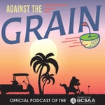 Against The Grain Podcast Against The Grain