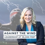 Logo of the podcast Against the Wind: Leadership at 36,000 Feet Podcast Against the Wind: Leadership at 36,000 Feet