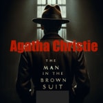 Logo of the podcast Agatha Christie - Man in the Brown Suit Logo of the podcast Agatha Christie - Man in the Brown Suit