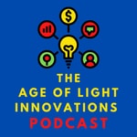 Logo of the podcast Age of Light Innovations Podcast Age of Light Innovations