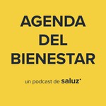 Logo of the podcast Agenda del Bienestar - un podcast de Saluz Podcast Agenda del Bienestar - un podcast de Saluz