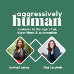 Logo of the podcast Aggressively Human: Online Business in the Age of AI, Algorithms & Automations Podcast Aggressively Human: Online Business in the Age of AI, Algorithms & Automations