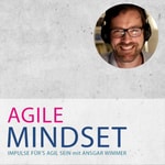 Agile Mindset - Impulse für's Agil-sein Agile Mindset - Impulse für's Agil-sein