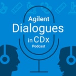 Logo of the podcast Agilent “Dialogues in CDx” Podcast Series Podcast Agilent “Dialogues in CDx” Podcast Series
