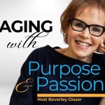 Aging With Purpose and Passion | Personal Growth for Women Over 50 Podcast Aging With Purpose and Passion | Personal Growth for Women Over 50