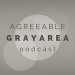 Logo of the podcast Agreeable Gray Area Podcast Podcast Agreeable Gray Area Podcast