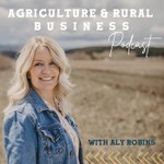 Agriculture & Rural Business Podcast Podcast Agriculture & Rural Business Podcast