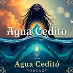 Logo of the podcast Agua Cedito Podcast Agua Cedito