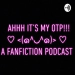 Logo of the podcast Ahhh it’s my OTP!!! ♡< (๑^◡^๑)>♡ A Fanfiction podcast Podcast Ahhh it’s my OTP!!! ♡< (๑^◡^๑)>♡ A Fanfiction podcast