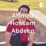 Logo of the podcast Ahmed Hossam Abdeen Podcast Ahmed Hossam Abdeen