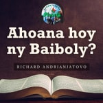 Logo of the podcast Ahoana hoy ny Baiboly? Podcast Ahoana hoy ny Baiboly?