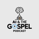 Logo of the podcast AI and The Gospel Podcast AI and The Gospel