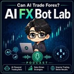 Podcast AI FX Bot Lab: Real Trading Experiments