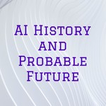 Logo of the podcast AI History and Probable Future Podcast AI History and Probable Future