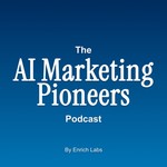 AI Marketing Pioneers Podcast AI Marketing Pioneers