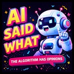 Logo of the podcast AI Said What Podcast AI Said What
